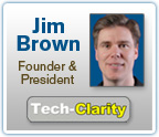 Jim Brown, Founder & President, Tech-Clarity