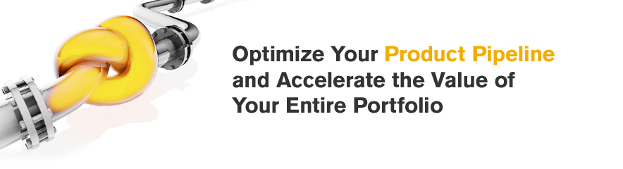 Optimize Your Product Pipeline and Accelerate the Value of Your Entire Portfolio