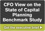CFO View of the State of Capital Planning Benchmark Study