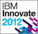 IBM Innovate 2012 IBM Innovate 2012