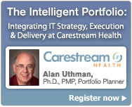 Webcast: The Intelligent Portfolio: Integrating IT Strategy, Execution & Delivery at Carestream Health