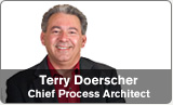 Terry Doerscher, Chief Process Architect